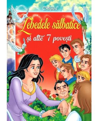 Lebedele sălbatice și alte 7 povești