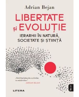 Libertate si evolutie. Ierarhii in natura, societate si stiinta