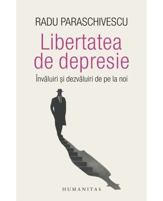 Libertatea de depresie. Învăluiri și dezvăluiri de pe la noi
