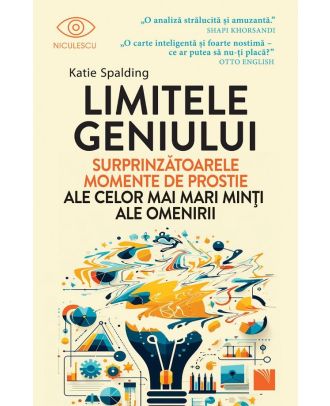 Limitele geniului. Surprinzatoarele momente de prostie ale celor mai mari minti ale omenirii