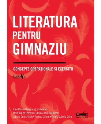 Literatura pentru gimnaziu. Concepte operaționale și exerciții. Clasa a V-a