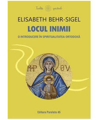 Locul inimii. O introducere in spiritualitatea ortodoxa