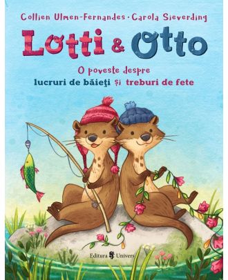 Lotti si Otto. O poveste despre lucruri de baieti si treburi de fete