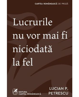 Lucrurile nu vor mai fi niciodată la fel