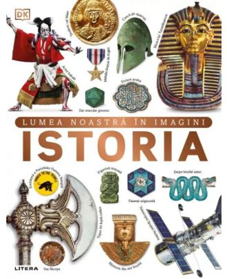 Istoria. Lumea noastra in imagini