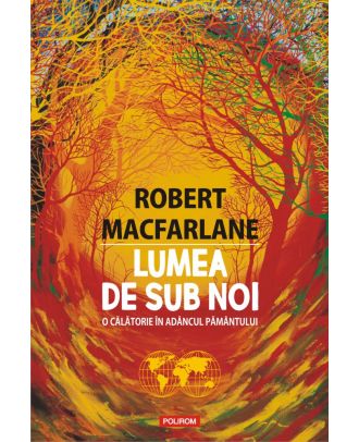 Lumea de sub noi. O călătorie în adâncul pământului