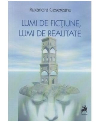 Lumi de ficțiune, lumi de realitate