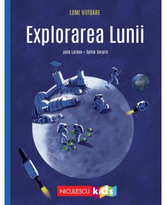 Lumi viitoare. Explorarea lunii