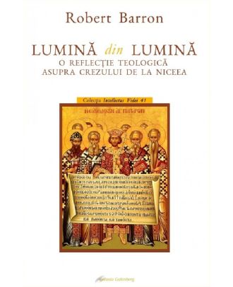 Lumina din Lumina. O reflectie teologica asupra Crezului de la Niceea