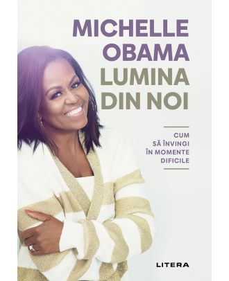 Lumina din noi. Cum sa invingi in momente dificile