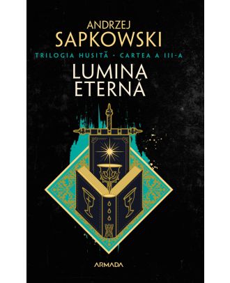 Lumina eternă (Trilogia Husită, partea a III-a)