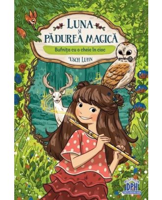 Luna si padurea magica (vol. 1). Bufnita cu o cheie in cioc