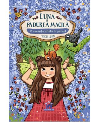 Luna si padurea magica (vol. 7). O veverita aflata in pericol