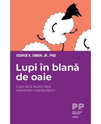 Lupi în blană de oaie. Cum să le facem față oamenilor manipulatori