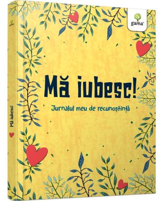 Ma iubesc! - Jurnalul meu de recunostinta.