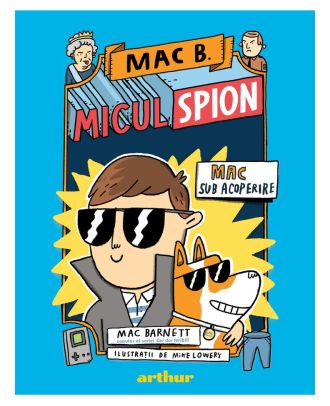 Mac B.: Micul spion (1): Mac sub acoperire