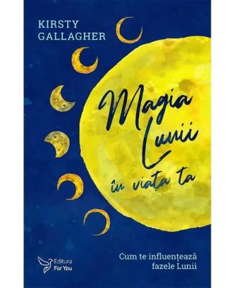 Magia Lunii în viața ta. Cum te influențează fazele Lunii