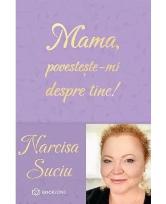 Mama, povesteste-mi despre tine!