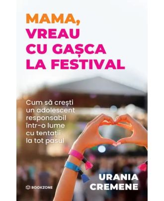 Mama, vreau cu gasca la festival