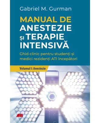 Manual de anestezie si terapie intensiva (vol. 1): Anestezie
