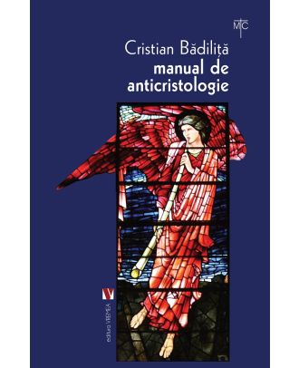 Manual de anticristologie. Studii, dosar biblic, traduceri si comentarii