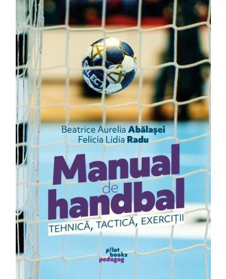 Manual de handbal. Tactică, tehnică, exerciții