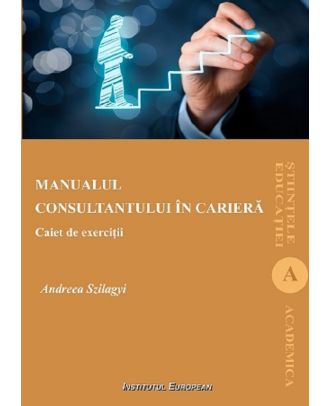 Manualul consultantului in cariera. Caiet de exercitii