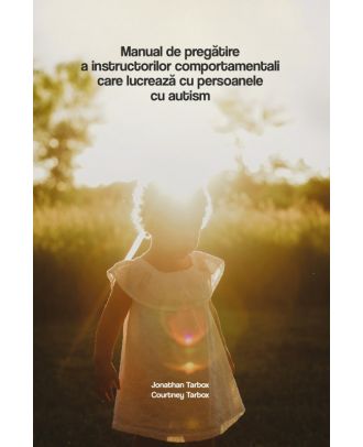 Manual de pregătire a instructorilor comportamentali care lucrează cu persoanele cu autism