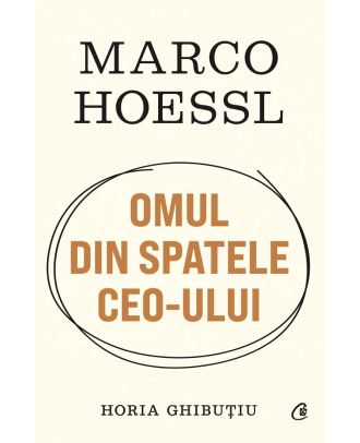 Marco Hoessl. Omul din spatele CEO-ului