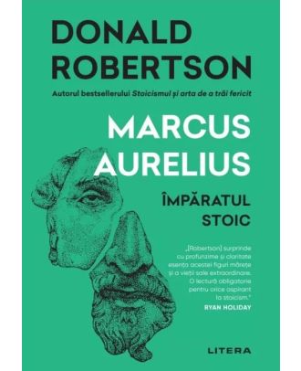 Marcus Aurelius. Împăratul stoic