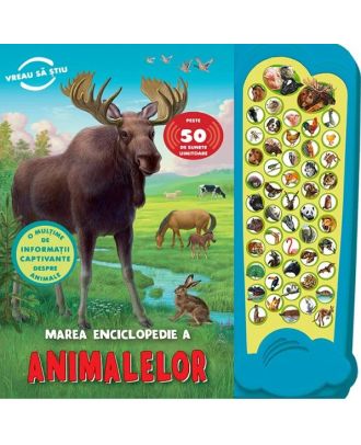 Marea enciclopedie a animalelor. Peste 50 de sunete uimitoare