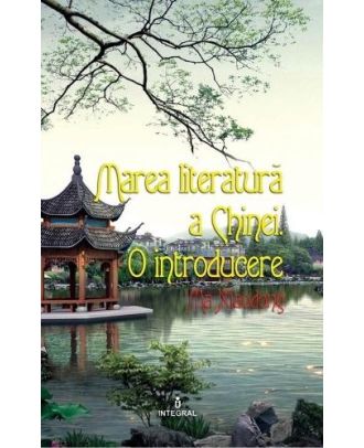 Marea literatura a Chinei. O introducere