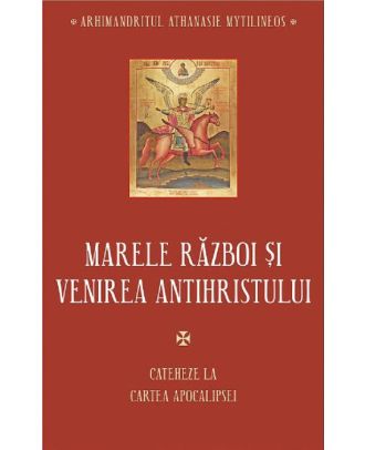 Marele razboi si venirea Antihristului