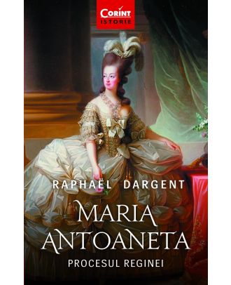 Maria Antoaneta. Procesul Reginei
