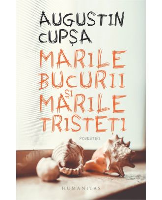 Marile bucurii și marile tristeți