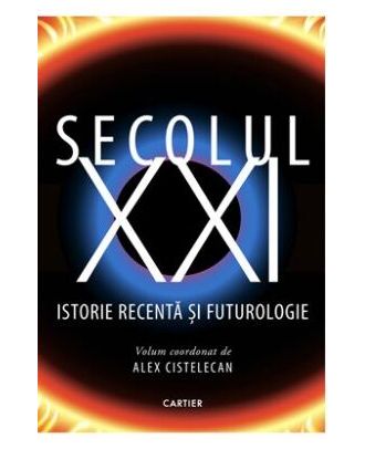 Secolul XXI. Istorie recentă și futurologie
