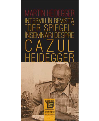 Interviu în revista "Der Spiegel". Însemnări despre "cazul Heidegger"