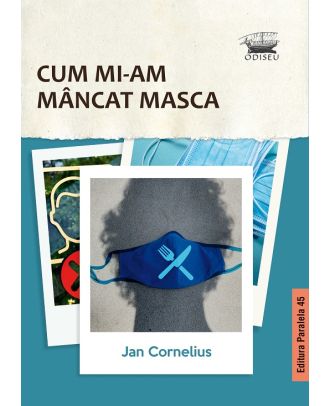Cum mi-am mâncat masca