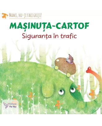 Mașinuța-cartof: siguranța în trafic