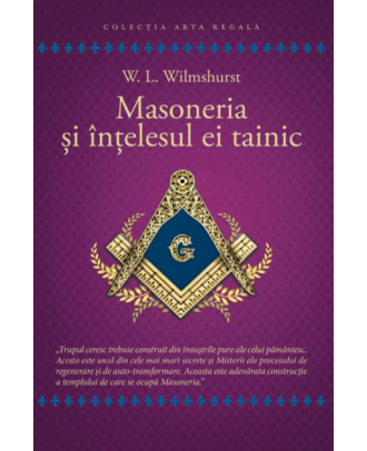 Masoneria si intelesul ei tainic