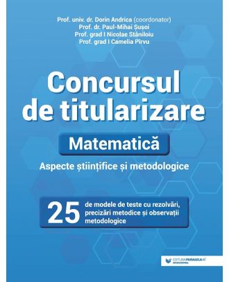 Concursul de titularizare. Matematică. Aspecte științifice și metodice