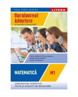 Bacalaureat. Matematica M1. Admitere in facultati si universitati (clasa a XII-a)