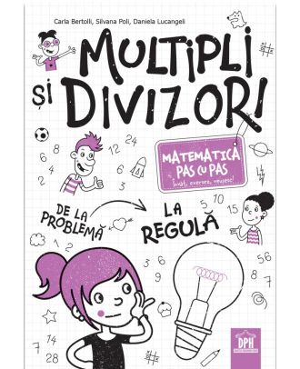 Matematica pas cu pas. Multipli si divizori
