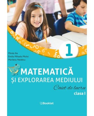 Matematica si explorarea mediului. Caiet de lucru. Clasa I