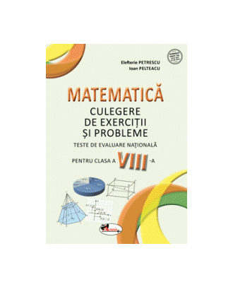Matematica. Teste de evaluare nationala pentru clasa a VIII-a