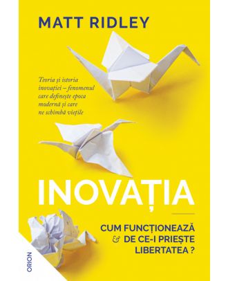 Inovația. Cum funcționează și de ce-i priește libertatea?