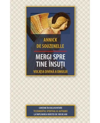 Mergi spre tine insuti. Vocatia Divina a Omului