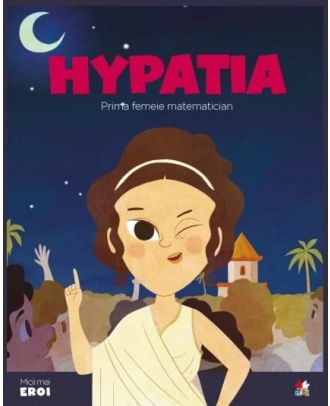Micii mei eroi. Hypathia