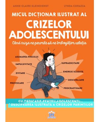 Micul dictionar ilustrat al crizelor adolescentului