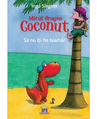Micul dragon Coconut. Sa nu iti fie teama!